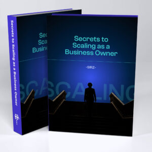 Secrets to Scaling as a Business Owner